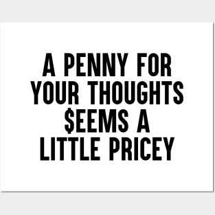 A penny for your thoughts Posters and Art